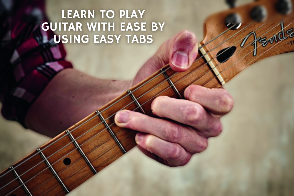 Learn to play guitar with ease by using easy tabs